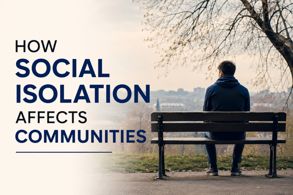 How Social Isolation Affects Communities