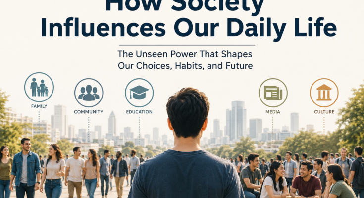 How Society Influences Our Daily Life