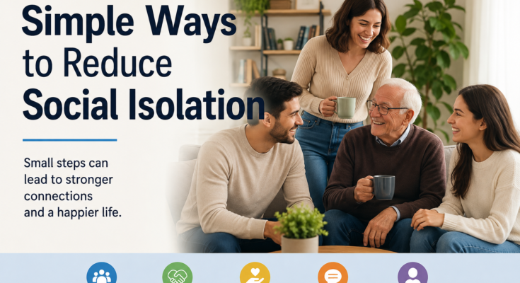 Simple Ways to Reduce Social Isolation