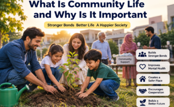 What Is Community Life and Why Is It Important
